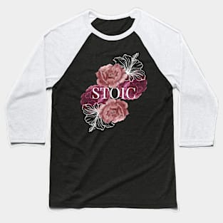 Stoic flowers Baseball T-Shirt